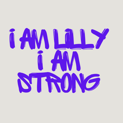 I am Lilly I am strong